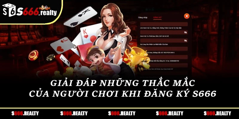 Giải đáp những thắc mắc của người chơi khi đăng ký S666 